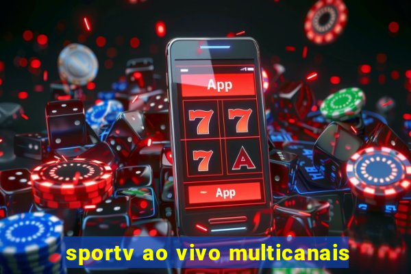 sportv ao vivo multicanais